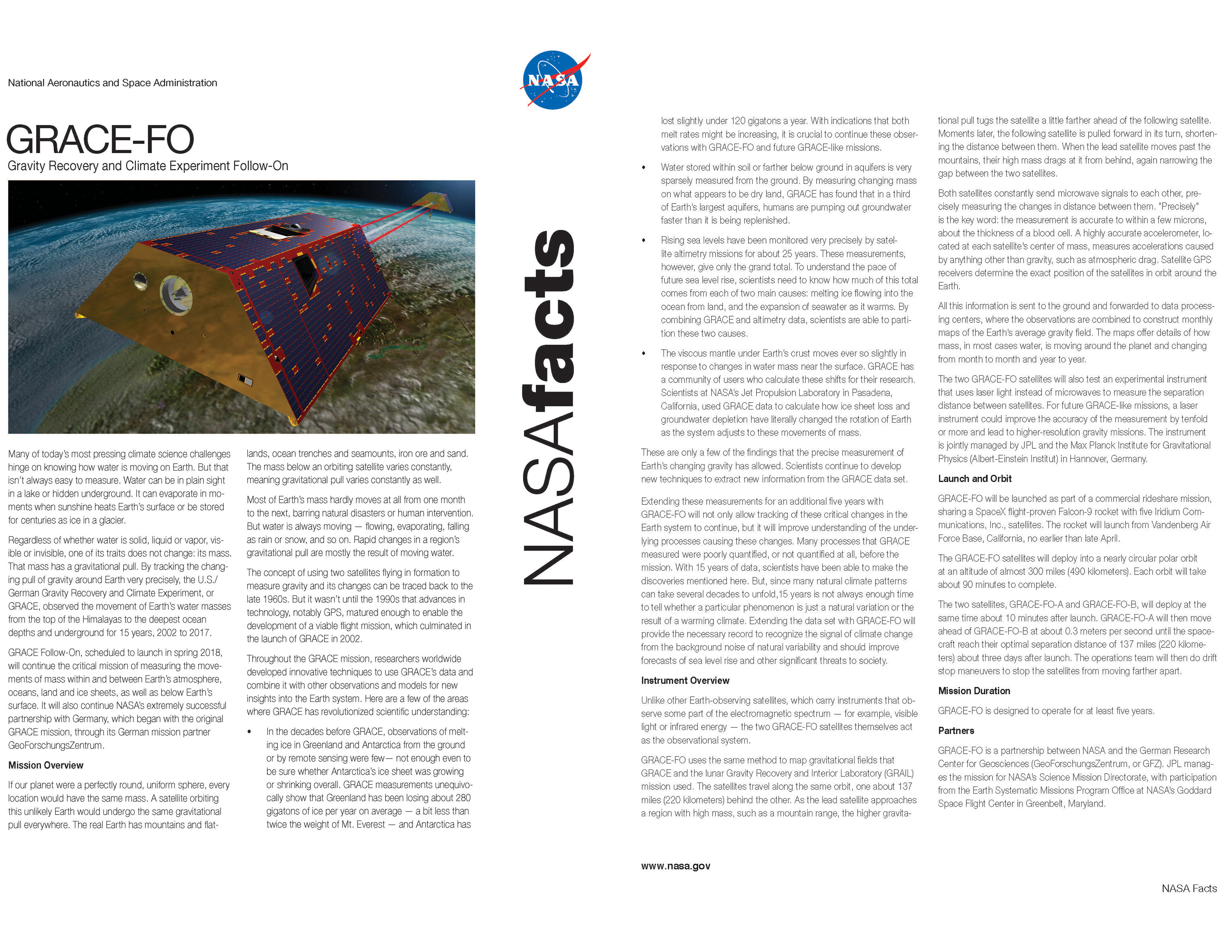 GRACE Follow-On, scheduled to launch in spring 2018, will continue the critical mission of measuring the movements of mass within and between Earth’s atmosphere, oceans, land and ice sheets, as well as below Earth’s surface.